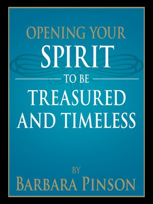 cover image of Opening Your Spirit to be Treasured and Timeless